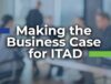 Making the Business Case for ITAD.